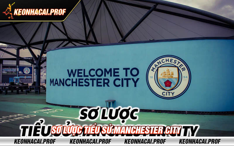 Sơ lược tiểu sử Manchester City