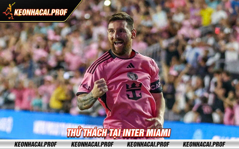 Thử thách tại Inter Miami